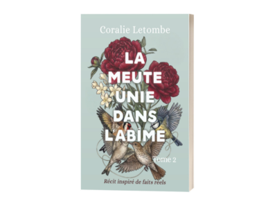 La Meute : Unie dans l&rsquo;Abîme – Roman tiré de faits réels | Tome 2